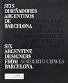 Seis diseñadores argentinos de Barcelona / Six Argentine Designers from Barcelona