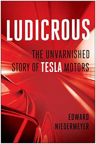 Ludicrous: The Unvarnished Story of Tesla Motors (Hardcover)