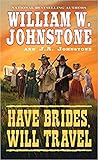 Have Brides, Will Travel by William W. Johnstone