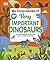 My Encyclopedia of Very Important Dinosaurs: For Little Dinosaur Lovers Who Want to Know Everything