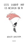 Este libro no es acerca de ti by Rocío Diestra