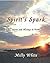 Spirit's Spark: Stories and...