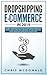 Dropshipping E-commerce in 2019 by Chris McDonald
