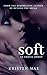 Soft: A Short Story