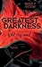 Greatest Darkness: split my...