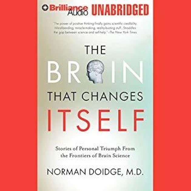 The Brain That Changes Itself: Personal Triumphs from the Frontiers of Brian Science