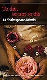 To die, or not to die: 14 Shakespeare-Krimis