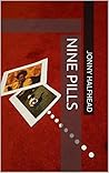 Nine Pills by Jonny Halfhead