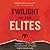 Twilight of the Elites: Prosperity, the Periphery, and the Future of France
