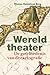 Wereldtheater: de geschiedenis van cartografie