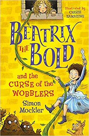 Beatrix the Bold and the Curse of the Wobblers (Book 1)