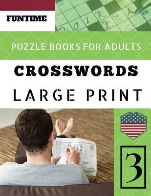 Crossword puzzle books for adults large print: Funtime Crossword Puzzle Book for Adults: 50 Large-Print Easy Puzzles