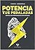 Potencia tus pedaladas (Spanish Edition)