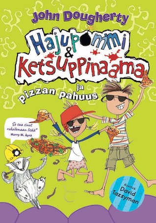 Hajupommi ja Ketsuppinaama ja pizzan pahuus (Hajupommi ja Ketsuppinaama, #3)