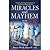Miracles and Mayhem in the ER: Unbelievable True Stories from an Emergency Room Doctor