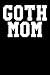 Goth Mom: Dot Grid Notebook...
