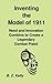 Inventing the Model of 1911: Need and Innovation Combine to Create a Legendary Combat Pistol