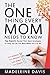 The One Thing Every Mom Needs To Know by Madeleine Davis