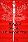 Voice of the Red Dragonfly by Jennifer Charlinski Voice of the Red Dragonfly by Jennifer Charlinski