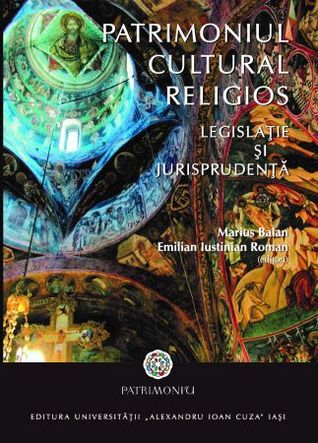 Patrimoniul cultural religios: legislație şi jurisprudențǎ
