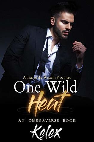 One Wild Heat (Alphas of the Western Provinces, #1)