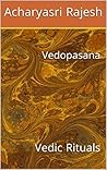 Vedopasana: Vedic...