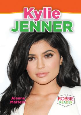 Kylie Jenner (Robbie Reader Contemporary Biography 2019)