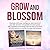 Grow and Blossom: Positivel...