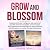 Grow and Blossom by Jennifer Thomas