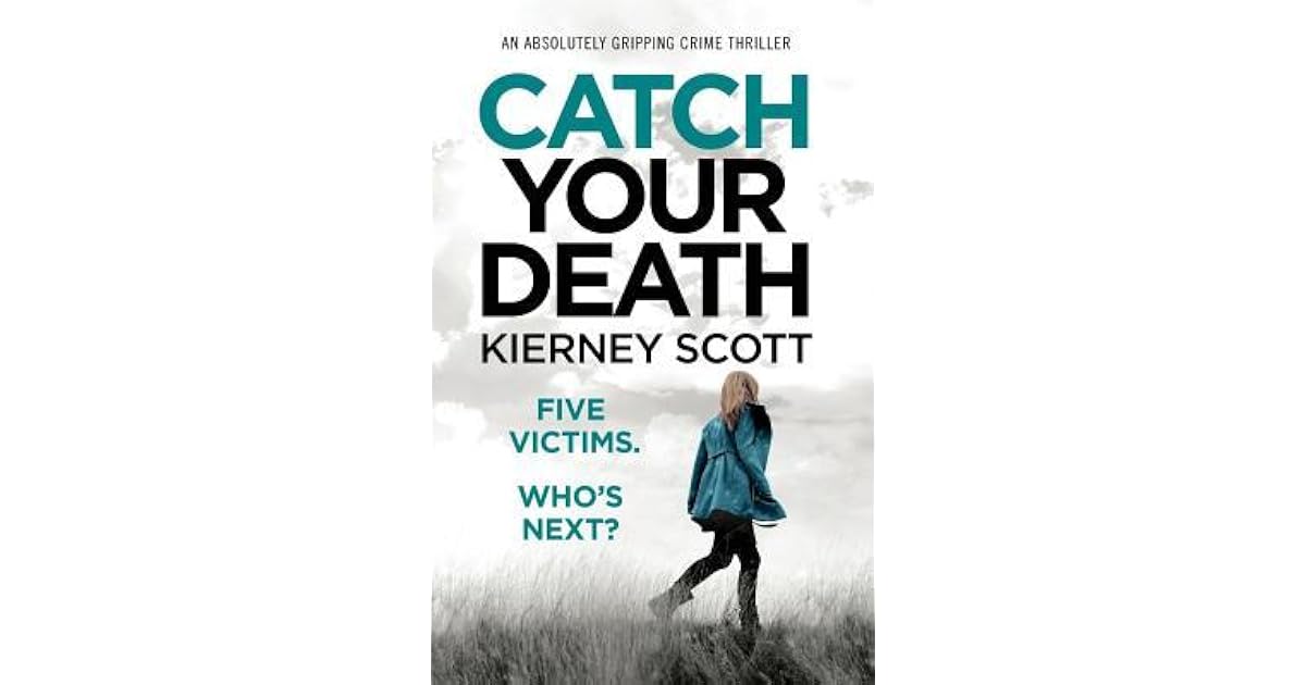 Catch Your Death by Kierney Scott