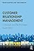 Customer Relationship Management: Concepts and Technologies