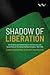 Shadow of Liberation: Conte...