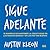 Sigue adelante: 10 maneras de mantener la creatividad en las rachas buenas y en las no tan buenas (Spanish Edition)