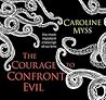 The Courage to Confront Evil: The Most Important Challenge of Our Time