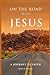 ON THE ROAD WITH JESUS: A J...