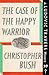 The Case of the Happy Warrior: A Ludovic Travers Mystery (The Ludovic Travers Mysteries)