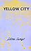 Yellow City by Ellena Savage