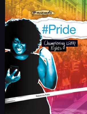 #Pride: Championing LGBTQ Rights: Championing LGBTQ Rights (#movements)