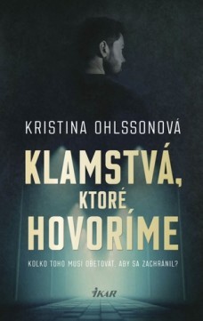 Klamstvá, ktoré hovoríme (Martin Benner, #2)