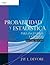 Probabilidad Y Estadistica Para Ingenieria Y Ciencias/ Probability And Statistics For Engineering And Sciences (Spanish Edition)