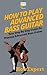 How To Play Advanced Bass G...