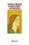 Alias Grace by Margaret Atwood