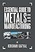 Essential Guide to Metals and Manufacturing by Krishan Katyal