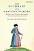 The Ottomans and Eastern Europe: Borders and Political Patronage in the Early Modern World (The Ottoman Empire and the World)