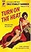 Turn on the Heat ( hard Case Crime)