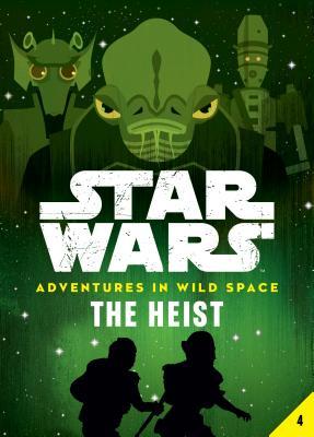 Heist (Star Wars: Adventures in Wild Space, 4)