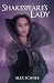 Shakespeare's Lady by Alex Schnee Shakespeare's Lady by Alex Schnee