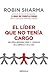 El líder que no tenía cargo: Una fábula moderna sobre el liderazgo en la empresay en la vida / The Leader Who Had No Title (Spanish Edition)
