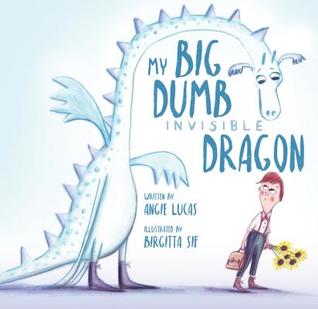 My Big, Dumb, Invisible Dragon (Hardcover)