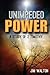 Unimpeded Power: A Study of...